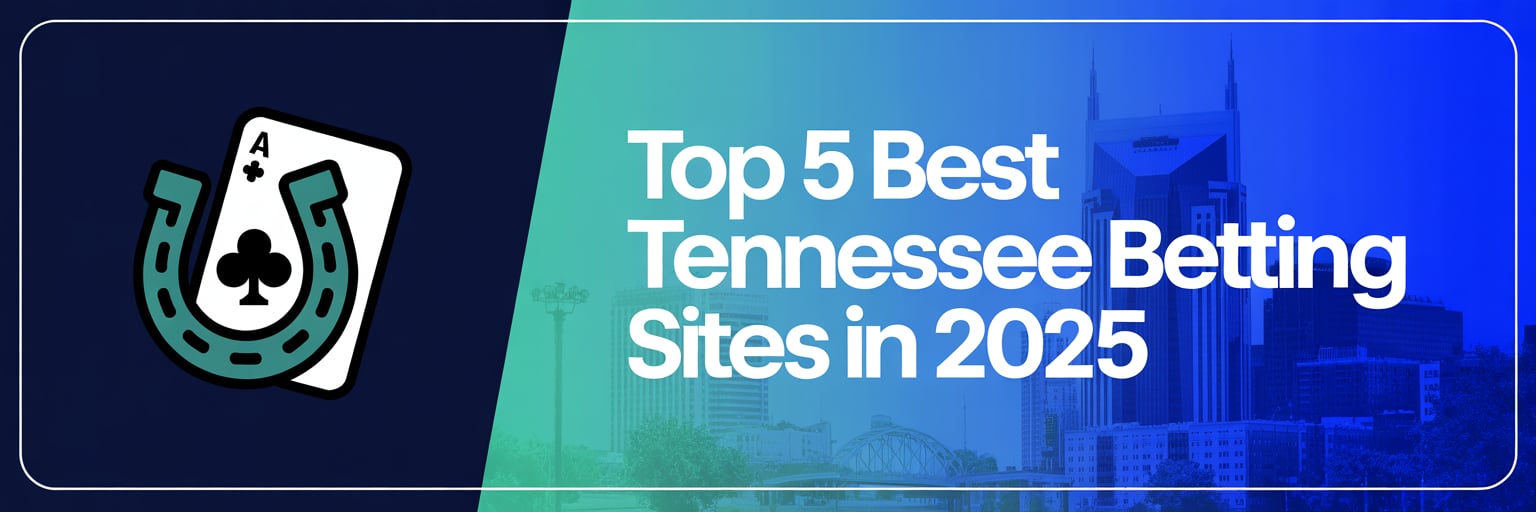 Top 5 Best Tennessee Betting Sites in 2025